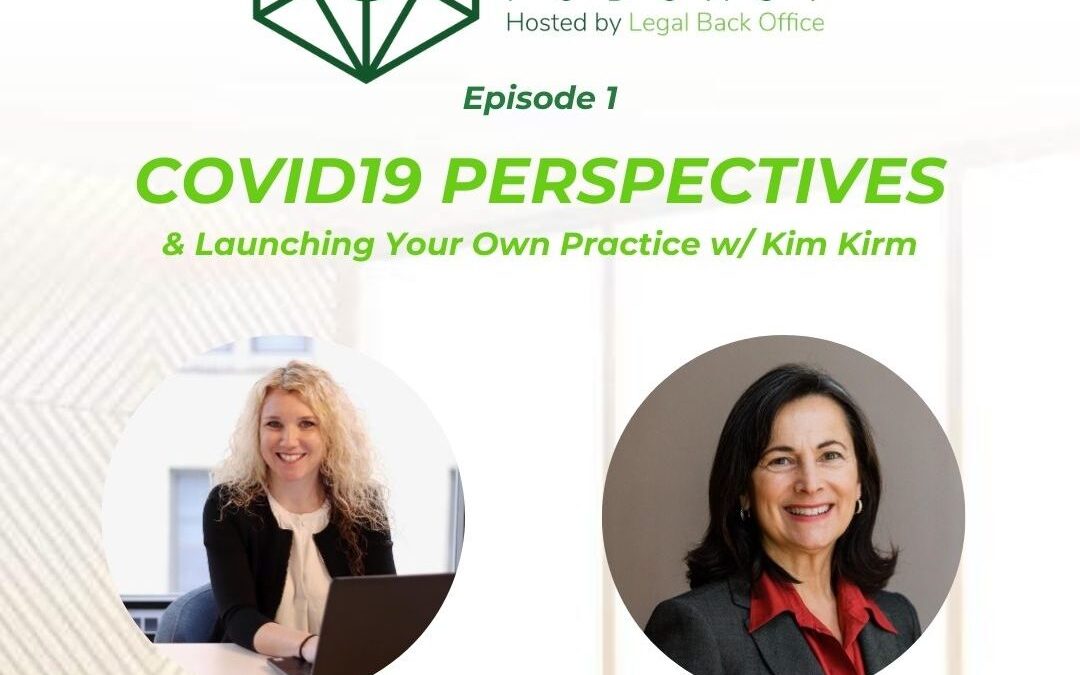 COVID-19 Perspectives and Launching Your Own Law Firm with Kim Kirn